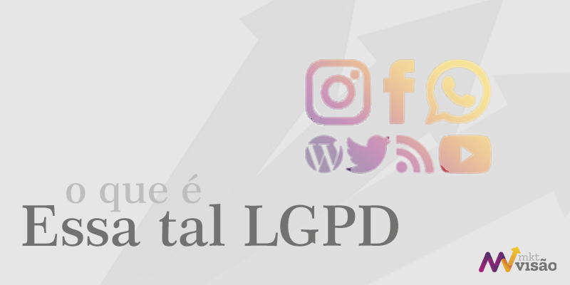 O que é essa tal de lgpd?